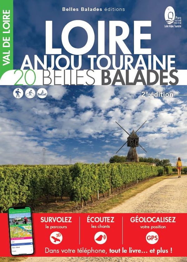 LOIRE ANJOU TOURAINE : 20 BELLES BALADES
