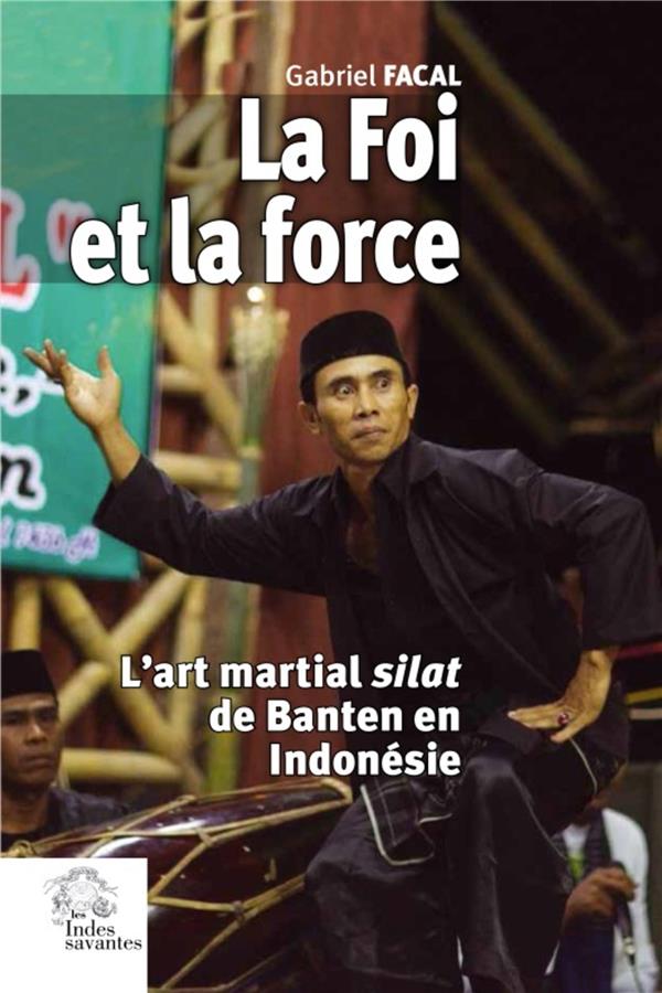 LA FOI ET LA FORCE - L'ART MARTIAL SILAT DE BANTER EN INDONESIE