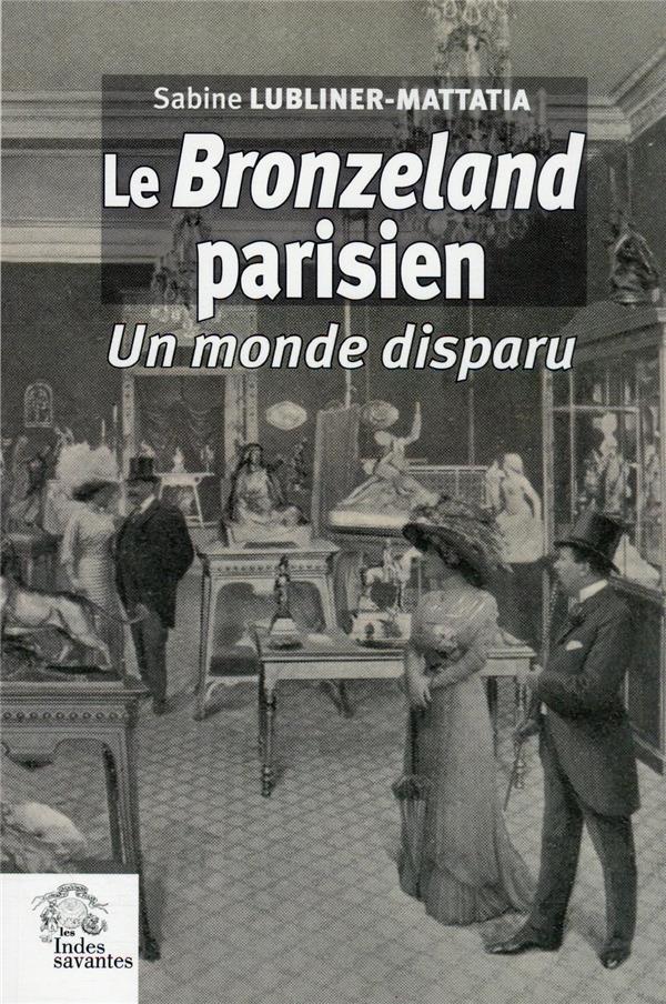 LE BRONZELAND PARISIEN - UN MONDE DISPARU