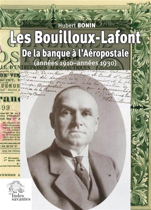 LES BOUILLOUX-LAFONT - DE LA BANQUE A L'AEROPOSTALE (ANNEES 1910-ANNEES 1930)
