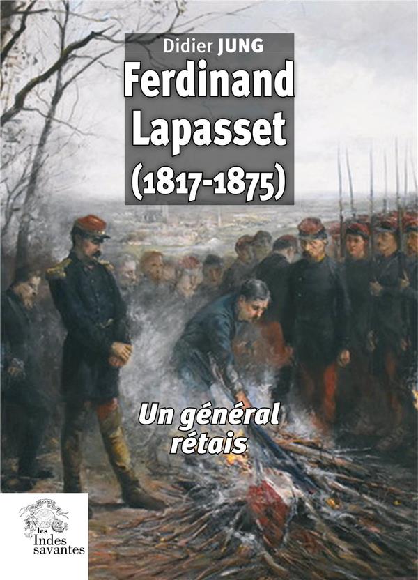 FERDINAND LAPASSET (1817-1875) - UN GENERAL RETAIS