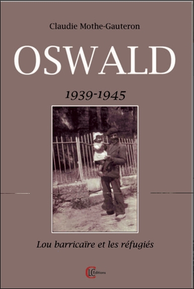 OSWALD - 1939-1945 - LO BARRICAIRE ET LES REFUGIES