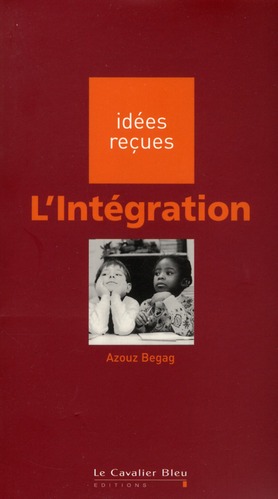 L'INTEGRATION - IDEES RECUES SUR L'INTEGRATION