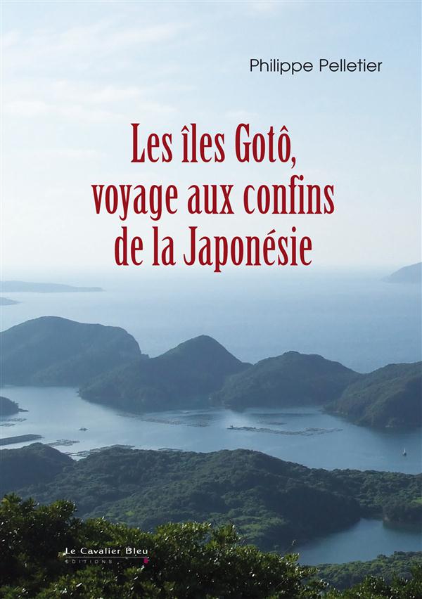 ILES GOTO. VOYAGE AUX CONFINS DE LA JAPONESIE