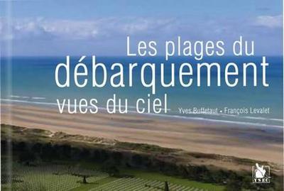 LES PLAGES DU DEBARQUEMENTS VU DU CIEL