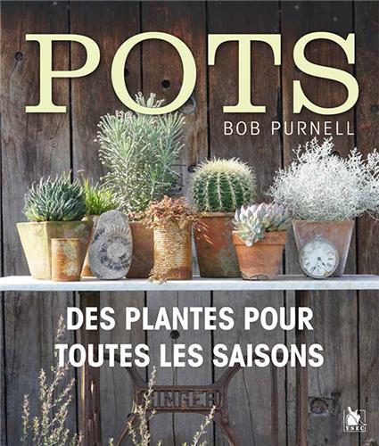 DES POTS... - DES PLANTES POUR TOUTES LES SAISONS