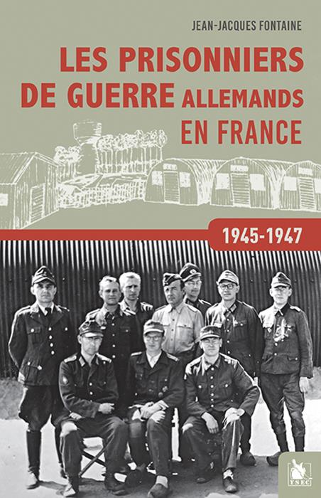 LES PRISONNIERS DE GUERRE ALLEMANDS EN FRANCE - 1945-1947