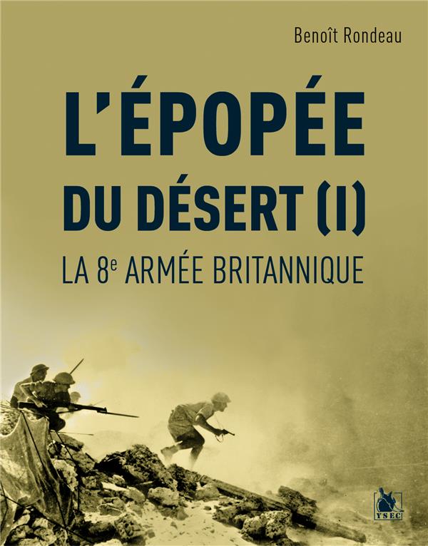 L'EPOPEE DU DESERT (I) - LA 8E ARMEE BRITANNIQUE