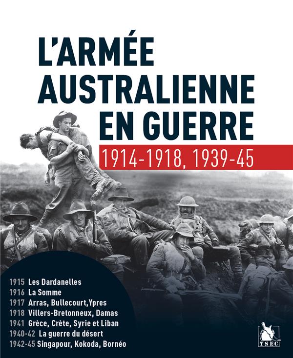 L ARMEE AUSTRALIENNE EN GUERRE 1914-1918, 1939-1945