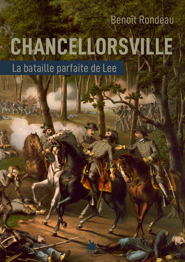 CHANCELLORSVILLE - LA VICTOIRE PARFAITE DU GENERAL LEE