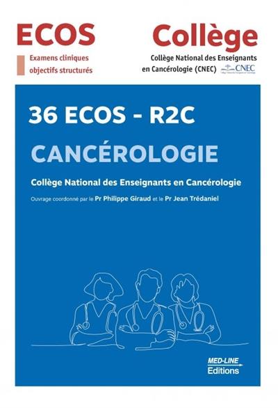 36 ECOS-R2C DU COLLEGE DE CANCEROLOGIE