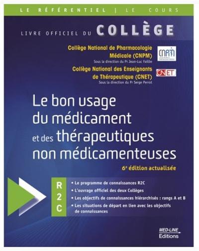 COLLEGE NATIONAL LE BON USAGE DU MEDICAMENT 6ED - LE BON USAGE DU MEDICAMENT ET DES THERAPEUTIQUES N