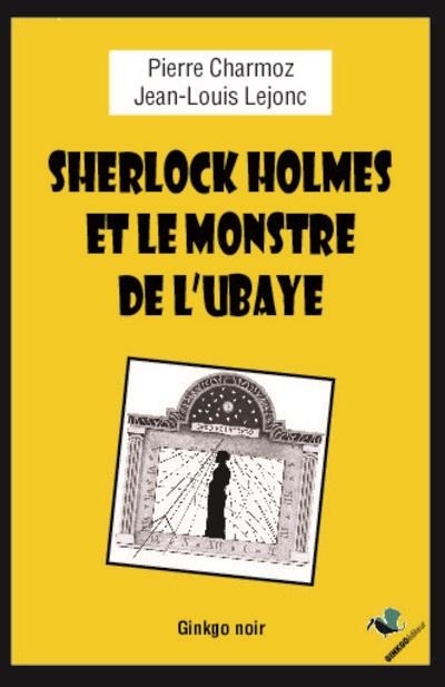 SHERLOCK HOLMES & LE MONSTRE DE L'UBAYE