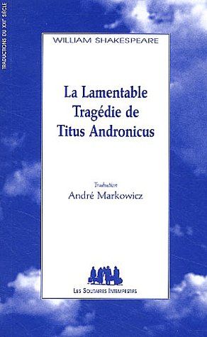 LA LAMENTABLE TRAGEDIE DE TITUS ANDRONICUS