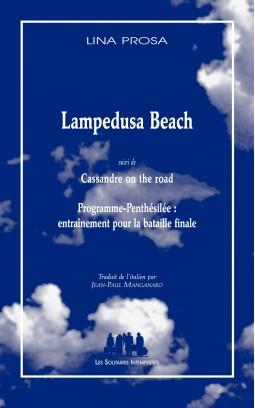 LAMPEDUSA BEACH SUIVI DE CASSANDRE ON THE ROAD SUIVI DE PROGRAMME-PENTHESILEE - ENTRAINEMEMNT POUR L