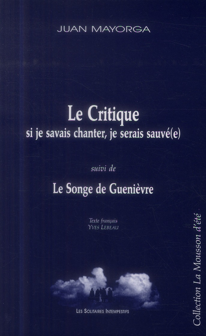 LE CRITIQUE (SI JE SAVAIS CHANTER, JE SERAIS SAUVE(E)) LE SONGE DE GUENIEVRE