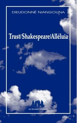 TRUST/SHAKESPEARE/ALLELUIA