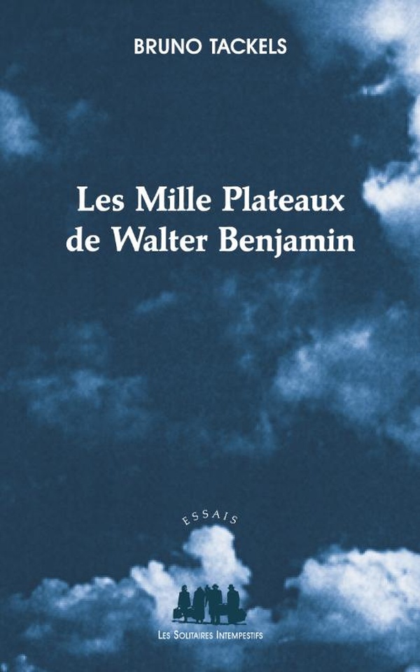 LES MILLE PLATEAUX DE WALTER BENJAMIN