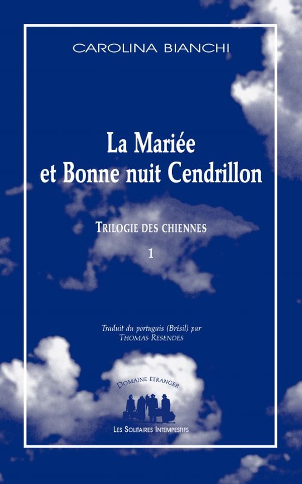 LA MARIEE ET BONNE NUIT CENDRILLON - VOL01 - TRILOGIE DES CHIENNES - ILLUSTRATIONS, COULEUR
