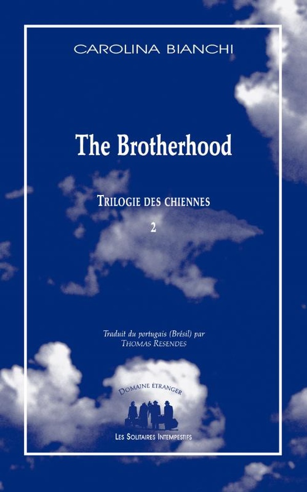 TRILOGIE DES CHIENNES TOME 2 : THE BROTHERHOOD - TRILOGIE DES CHIENNES, 2