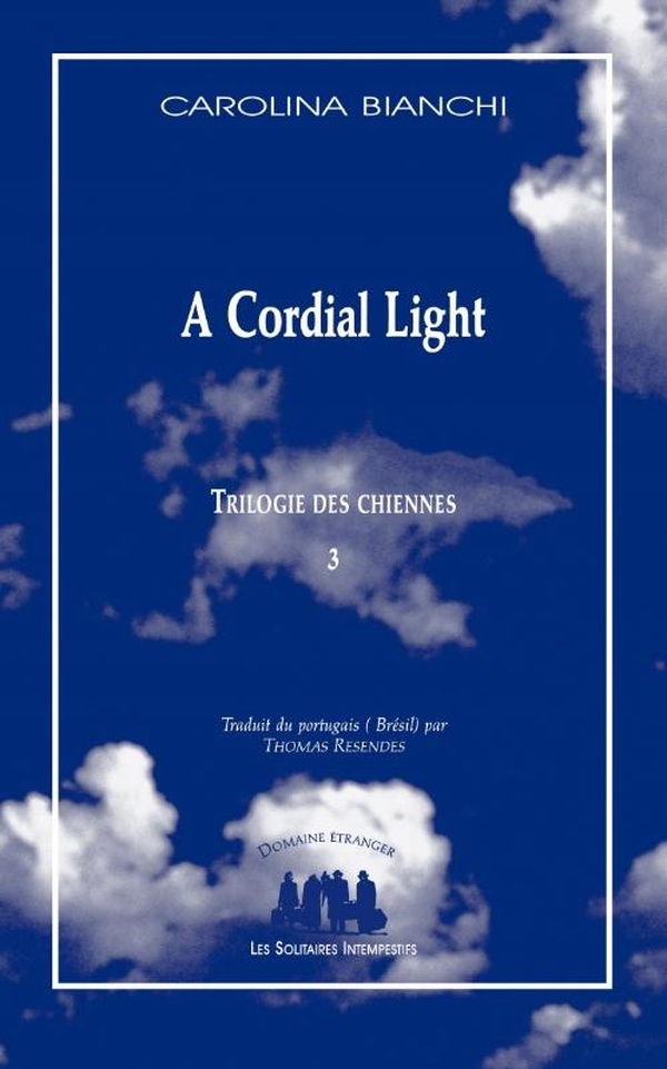 A CORDIAL LIGHT - LA TRILOGIE DES CHIENNES, 3