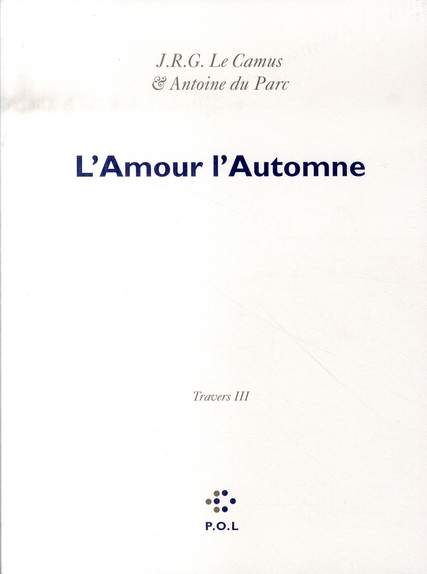 TRAVERS, III : L'AMOUR L'AUTOMNE
