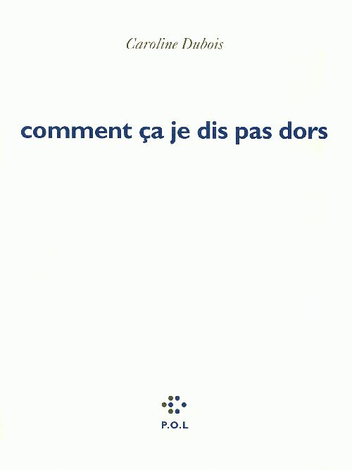COMMENT CA JE DIS PAS DORS