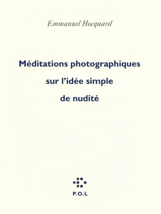 MEDITATIONS PHOTOGRAPHIQUES SUR L'IDEE SIMPLE DE NUDITE