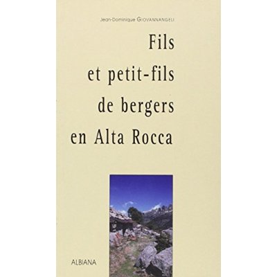 FILS ET PETIT-FILS DE BERGERS EN ALTA ROCCA