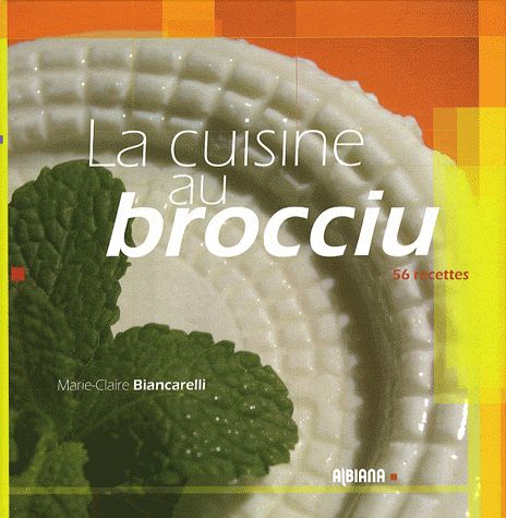 LA CUISINE AU BROCCIU - 56 RECETTES