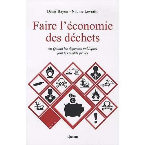 FAIRE L ECONOMIE DES DECHETS OU QUAND LES DEPENSES PUBLIQUES FONT LES PROFITS PRIVES
