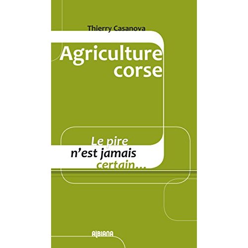 AGRICULTURE CORSE : LE PIRE N'EST JAMAIS CERTAIN
