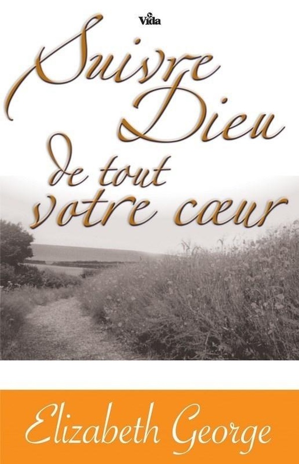 SUIVRE DIEU DE TOUT VOTRE CA UR AYEZ FOI EN SON PLAN POUR VOUS ET VIVEZ-LE