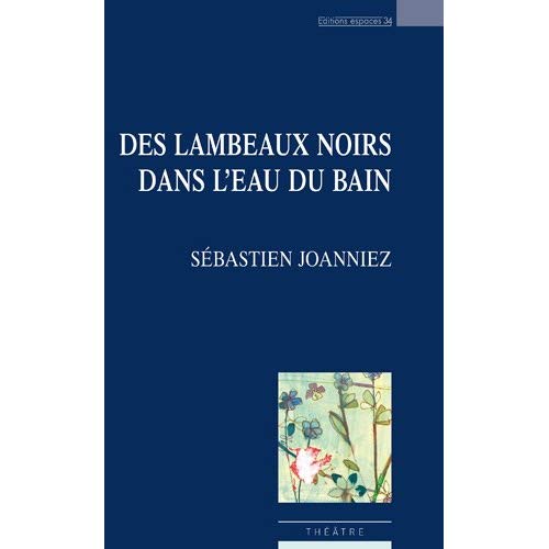 DES LAMBEAUX NOIRS DANS L'EAU DU BAIN - 2EME EDITION