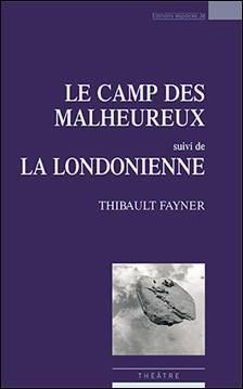 LE CAMP DES MALHEUREUX THEATRE - SUIVI DE LA LONDONIENNE