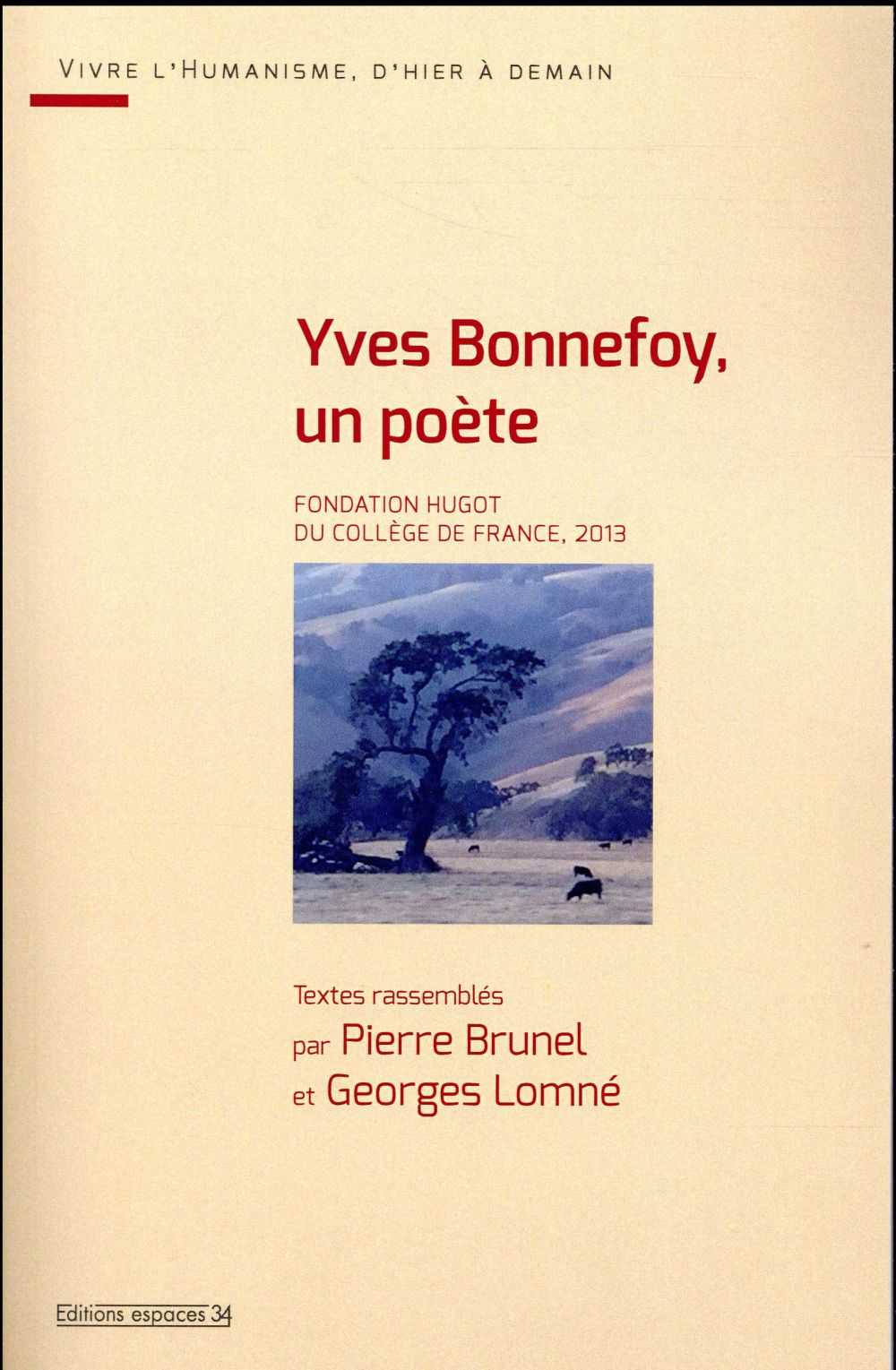 YVES BONNEFOY UN POETE - FONDATION HUGOT DU COLLEGE DE FRANCE 2013
