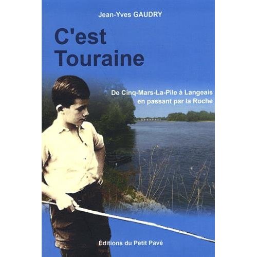 C'EST TOURAINE - DE CINQ-MARS-LA-PILE A LANGEAIS EN PASSANT PAR LA ROCHE