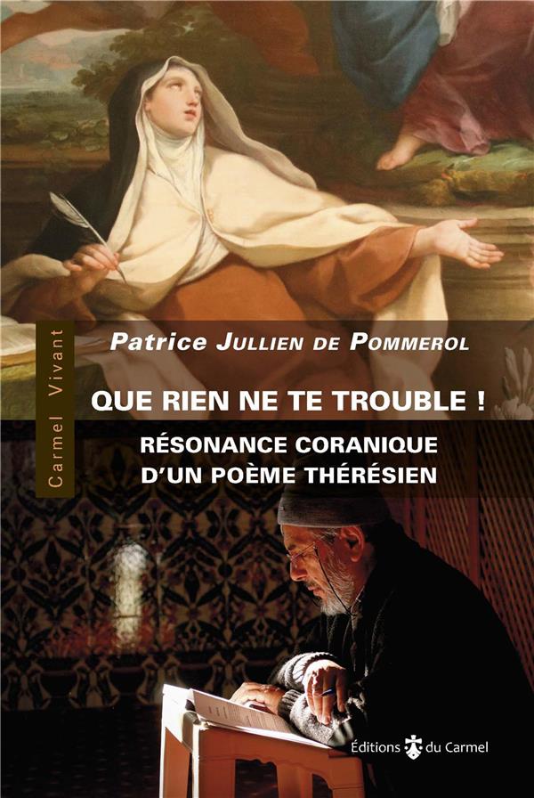 QUE RIEN NE TE TROUBLE ! - RESONANCES CORANIQUES D'UN POEME THERESIEN