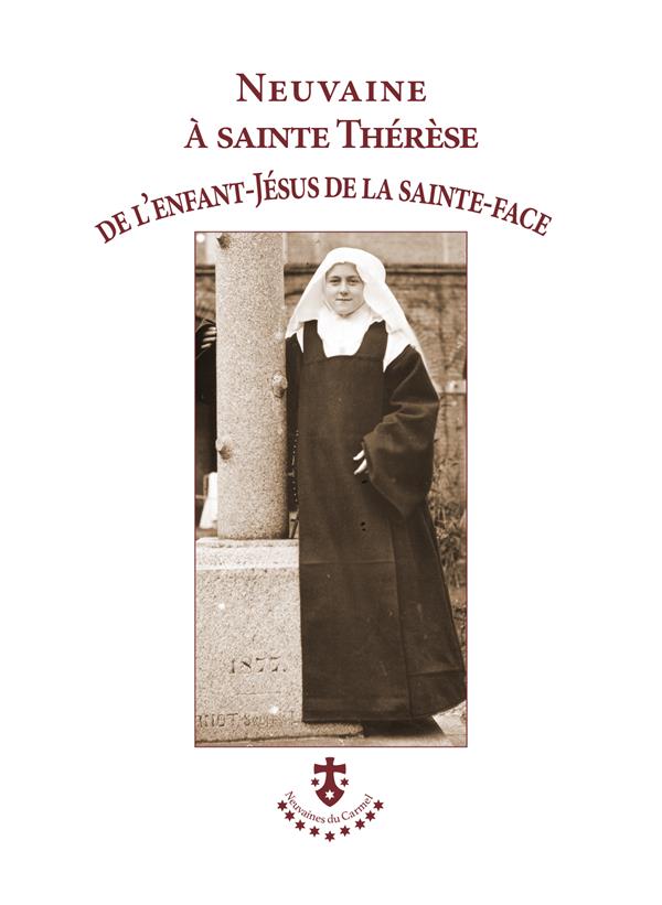 NEUVAINE A SAINTE THERESE DE L'ENFANT-JESUS DE LA SAINTE-FACE