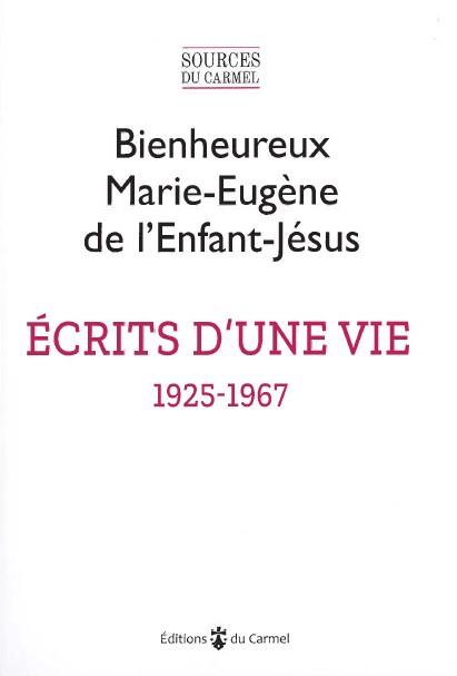 ECRITS D'UNE VIE (1925-1967) - TEXTES PRESENTES PAR L INSTITUT NOTRE DAME DE VIE