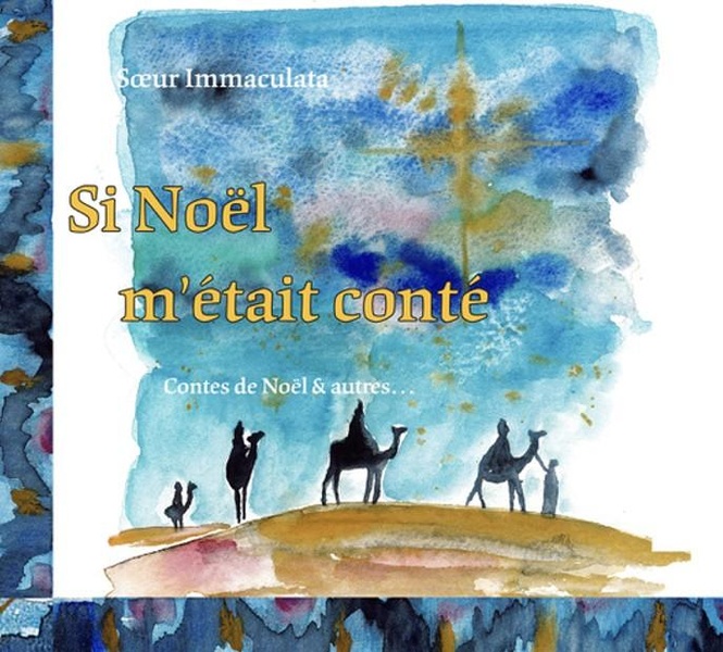 SI NOEL M'ETAIT CONTE - CONTES DE NOEL & AUTRES - EDITION ILLUSTREE