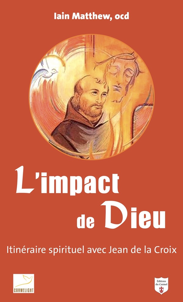 L'IMPACT DE DIEU - ITINERAIRE SPIRITUEL AVEC JEAN DE LA CROIX