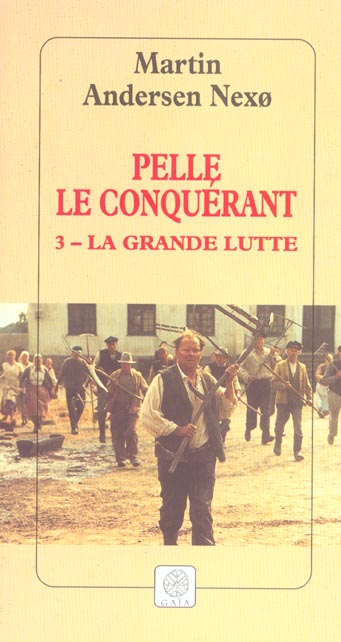 PELLE LE CONQUERANT, TOME 3 - LA GRANDE LUTTE