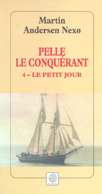 PELLE LE CONQUERANT, TOME 4 - LE PETIT-JOUR