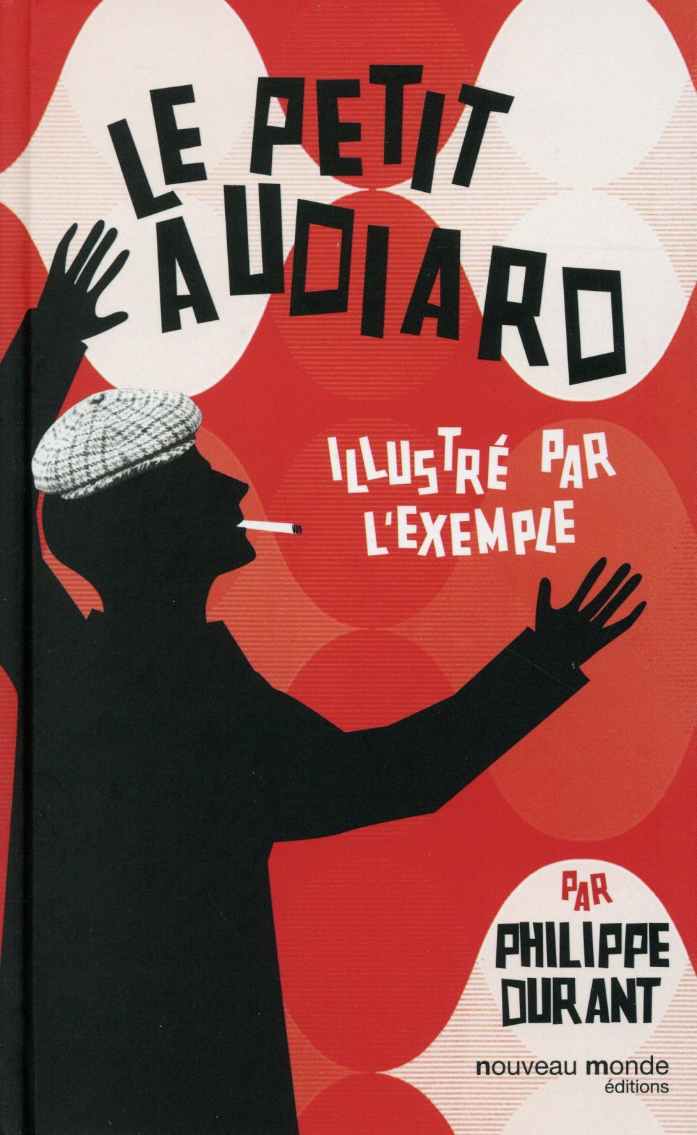 LE PETIT AUDIARD ILLUSTRE PAR L'EXEMPLE