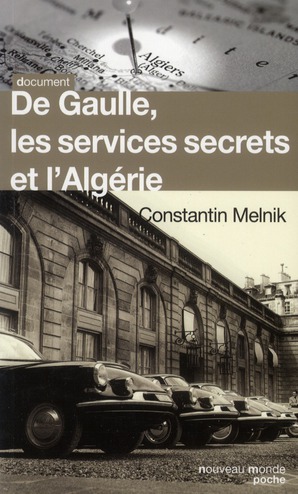 DE GAULLE, LES SERVICES SECRETS ET L'ALGERIE