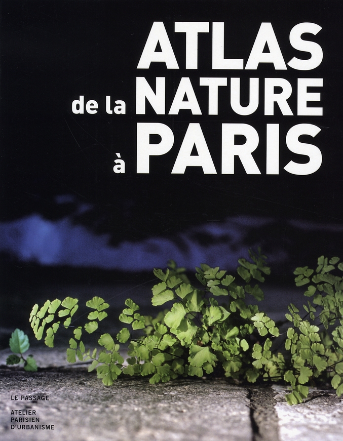 ATLAS DE LA NATURE A PARIS