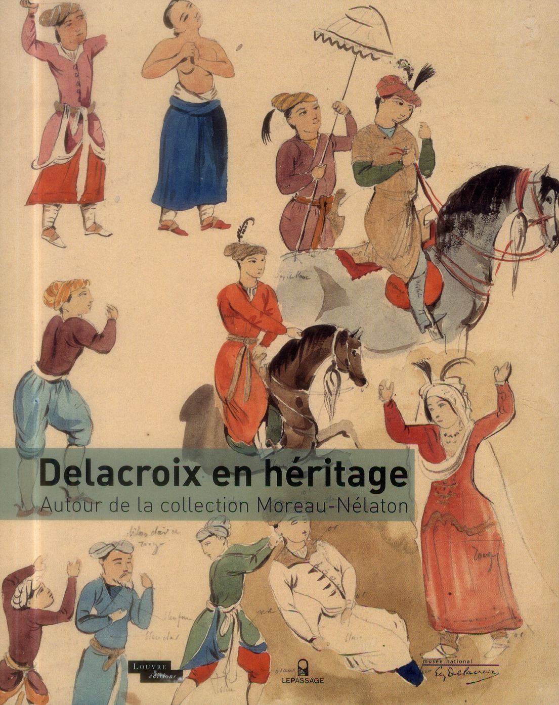 DELACROIX EN HERITAGE - AUTOUR DE LA COLLECTION MOREAU-NELATON