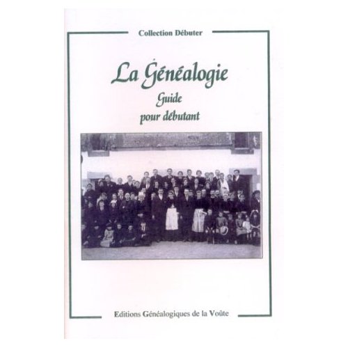 LA GENEALOGIE: GUIDE POUR DEBUTANT
