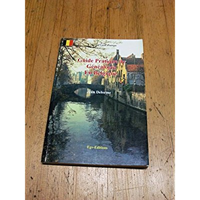 GUIDE PRATIQUE DE GENEALOGIE EN BELGIQUE